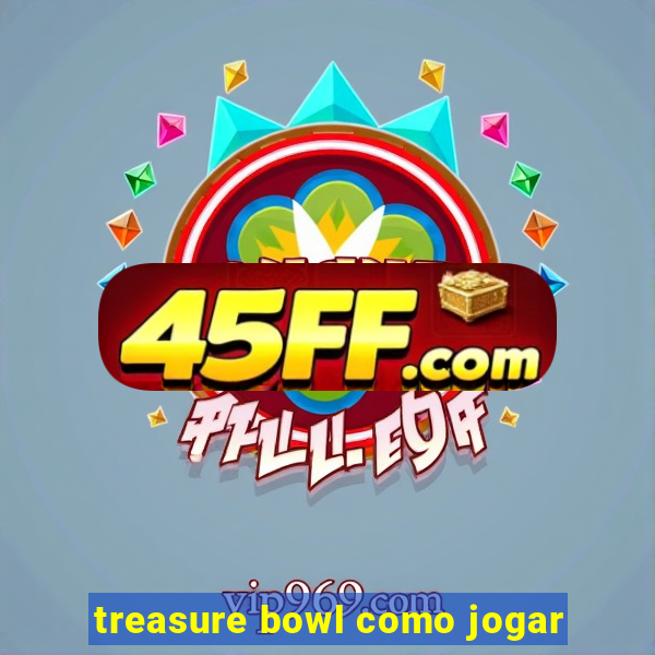 treasure bowl como jogar